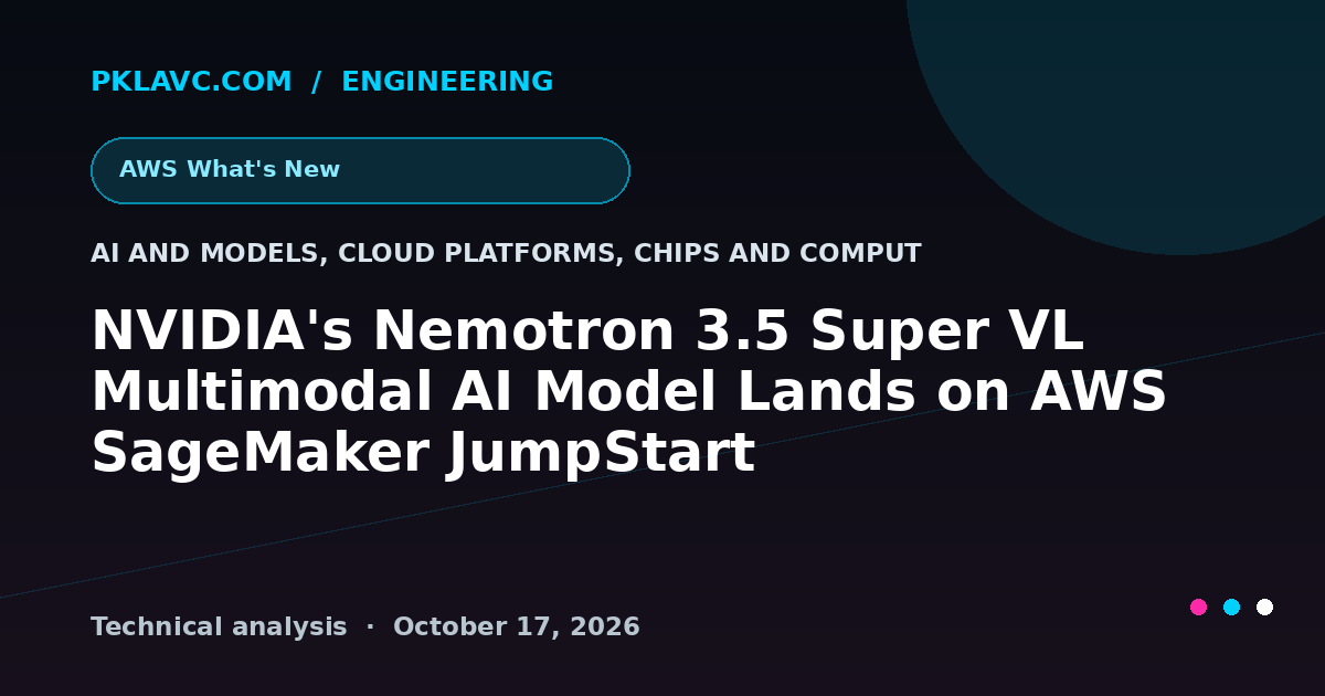 NVIDIA's Nemotron 3.5 Super VL Multimodal AI Model Lands on AWS SageMaker JumpStart